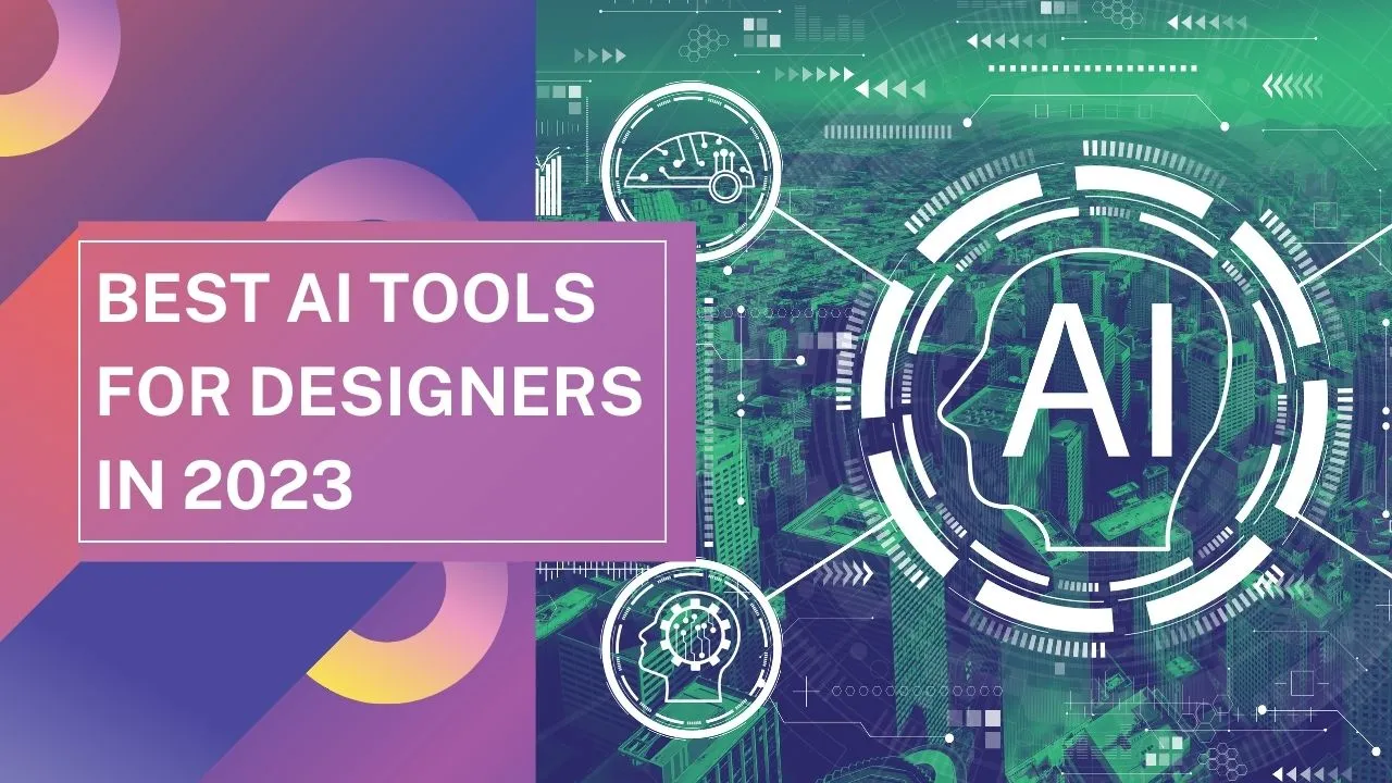 Best AI Tools for Designers in 2023
