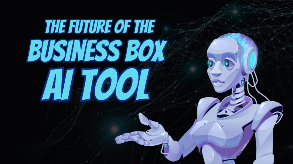 The Future of Business Box AI