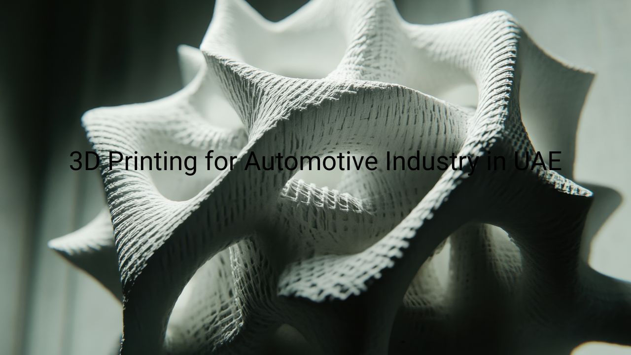 3D Printing for Automotive Industry in UAE