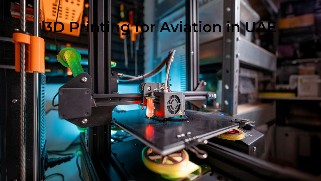 3D Printing for Aviation in UAE